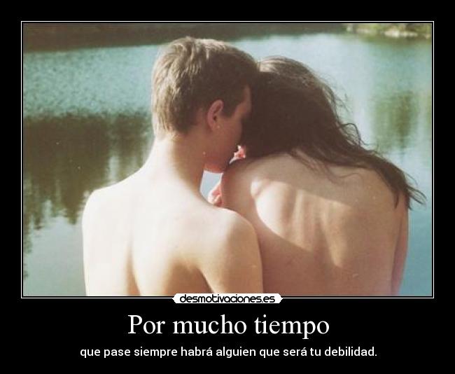 Por mucho tiempo -