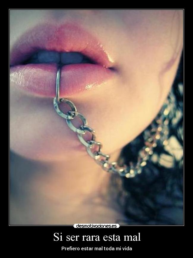 Si ser rara esta mal -
