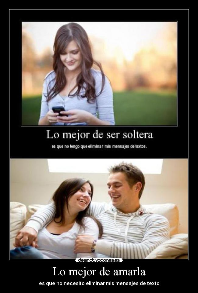 Lo mejor de amarla - es que no necesito eliminar mis mensajes de texto