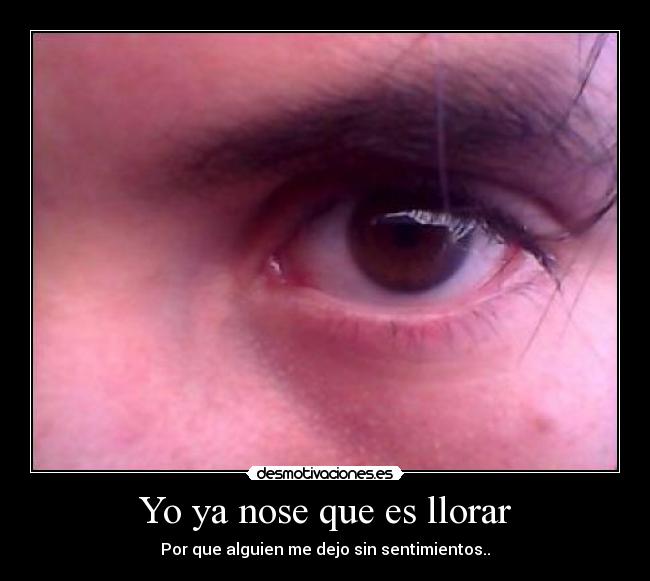 Yo ya nose que es llorar - 