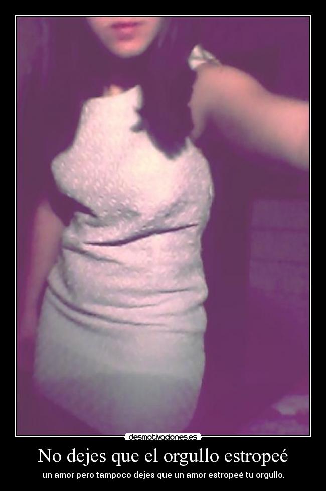 No dejes que el orgullo estropeé - 