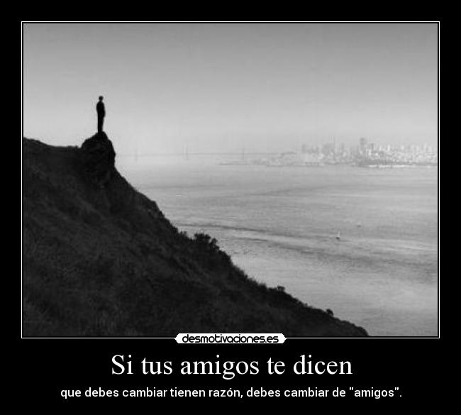 Si tus amigos te dicen -