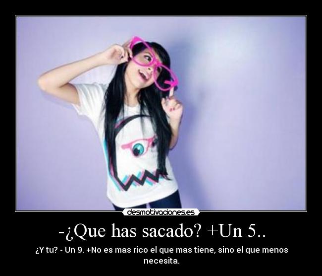 -¿Que has sacado? +Un 5.. - 