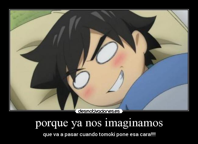 porque ya nos imaginamos -