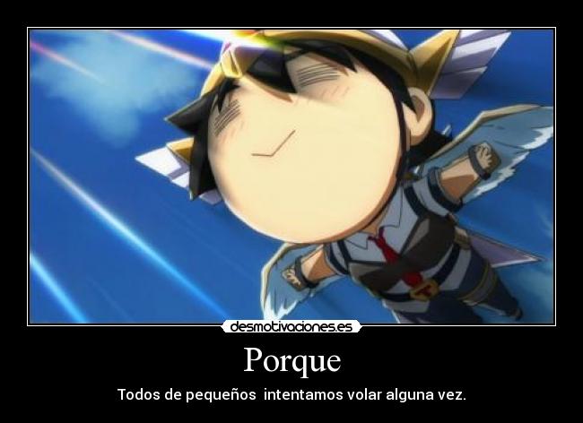 Porque - Todos de pequeños intentamos volar alguna vez.