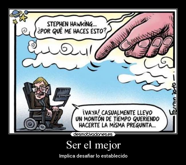 Ser el mejor - Implica desafiar lo establecido
