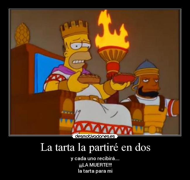 La tarta la partiré en dos -
