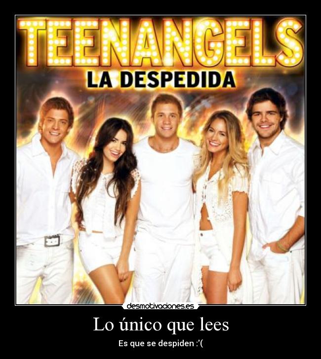 Lo único que lees - Es que se despiden :(