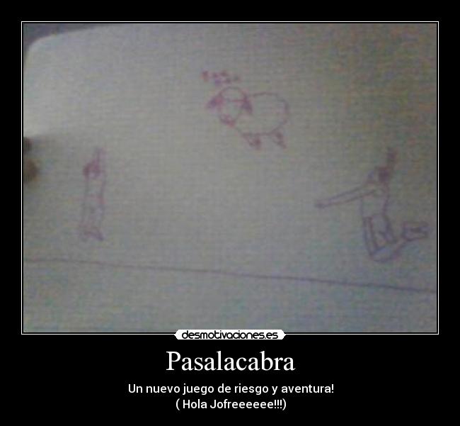 carteles pasalacabra desmotivaciones