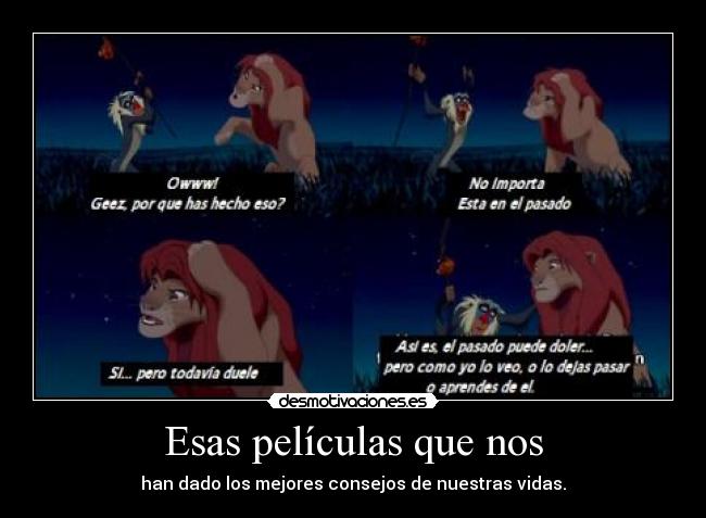 Esas películas que nos - han dado los mejores consejos de nuestras vidas.