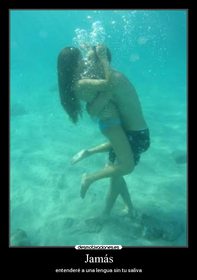 Jamás - entenderé a una lengua sin tu saliva