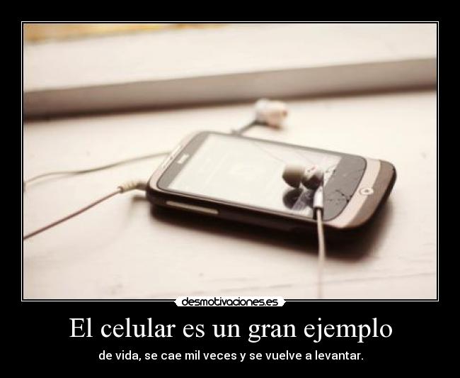 El celular es un gran ejemplo -