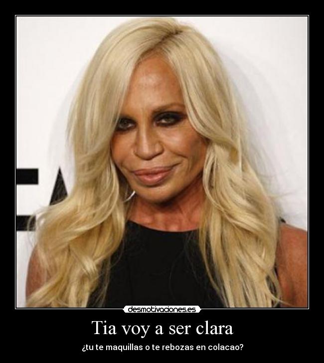 Tia voy a ser clara - ¿tu te maquillas o te rebozas en colacao?