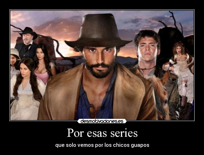 Por esas series -