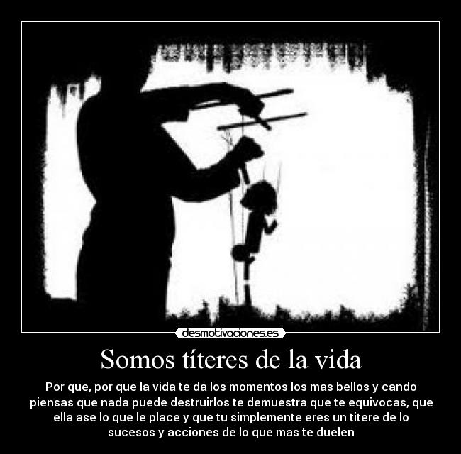 Somos títeres de la vida -
