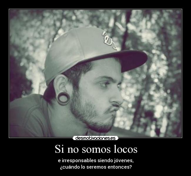 Si no somos locos - 