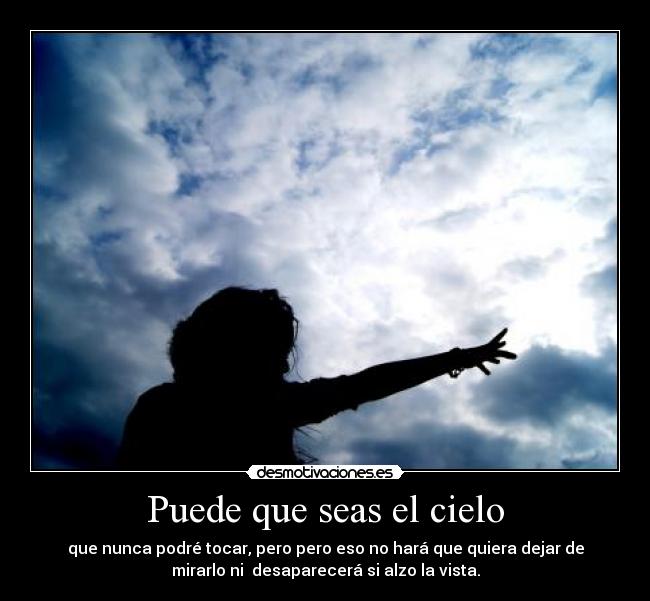 Puede que seas el cielo -