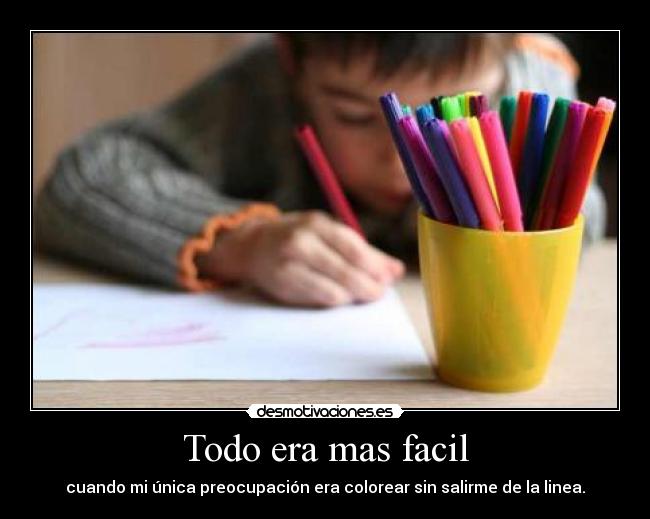 Todo era mas facil -