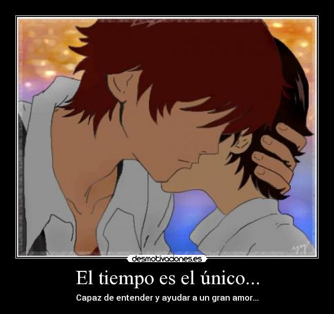 El tiempo es el único... -