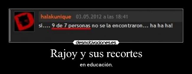 Rajoy y sus recortes - en educación.
