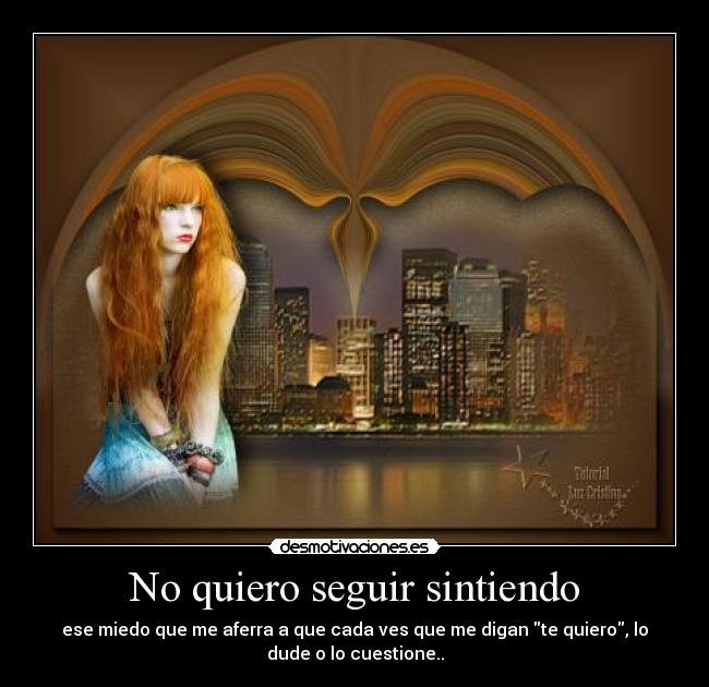 No quiero seguir sintiendo -