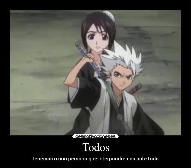 Todos - tenemos a una persona que interpondremos ante todo
