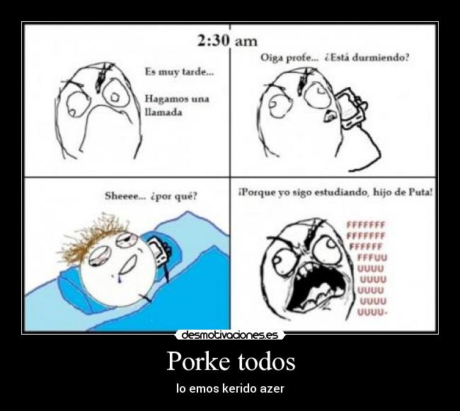 Porke todos - lo emos kerido azer