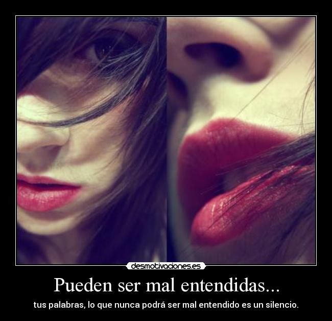 Pueden ser mal entendidas... - 