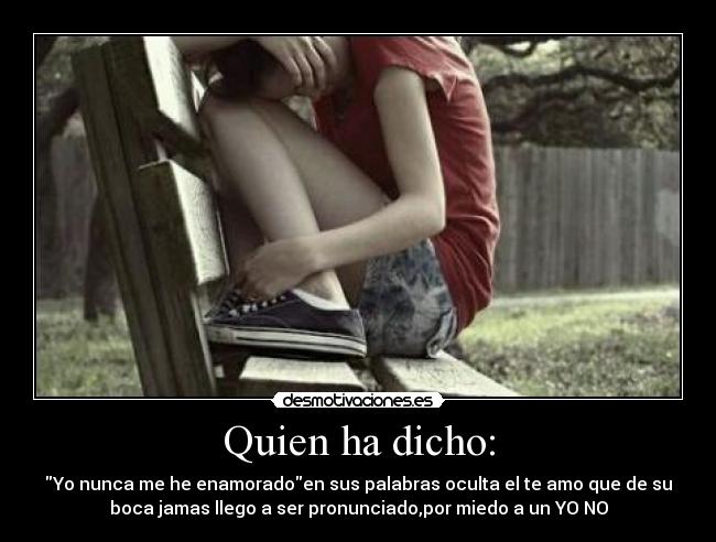 Quien ha dicho: -