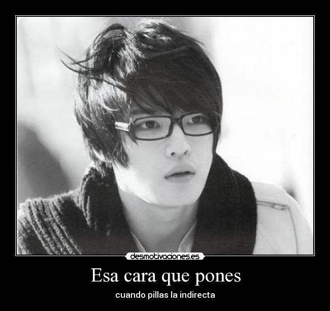 Esa cara que pones -