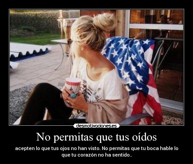 No permitas que tus oídos -