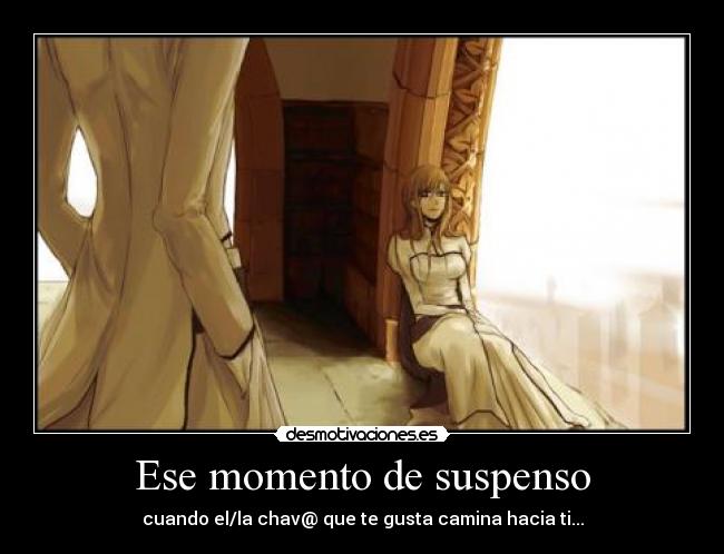 Ese momento de suspenso -