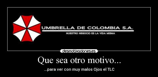 Que sea otro motivo... - ...para ver con muy malos Ojos el TLC