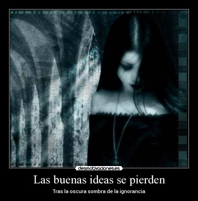 Las buenas ideas se pierden -