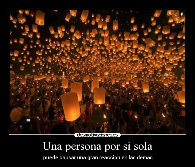 Una persona por si sola - puede causar una gran reacción en las demás