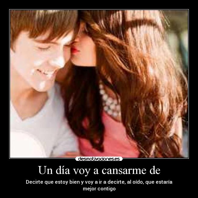 Un día voy a cansarme de - 