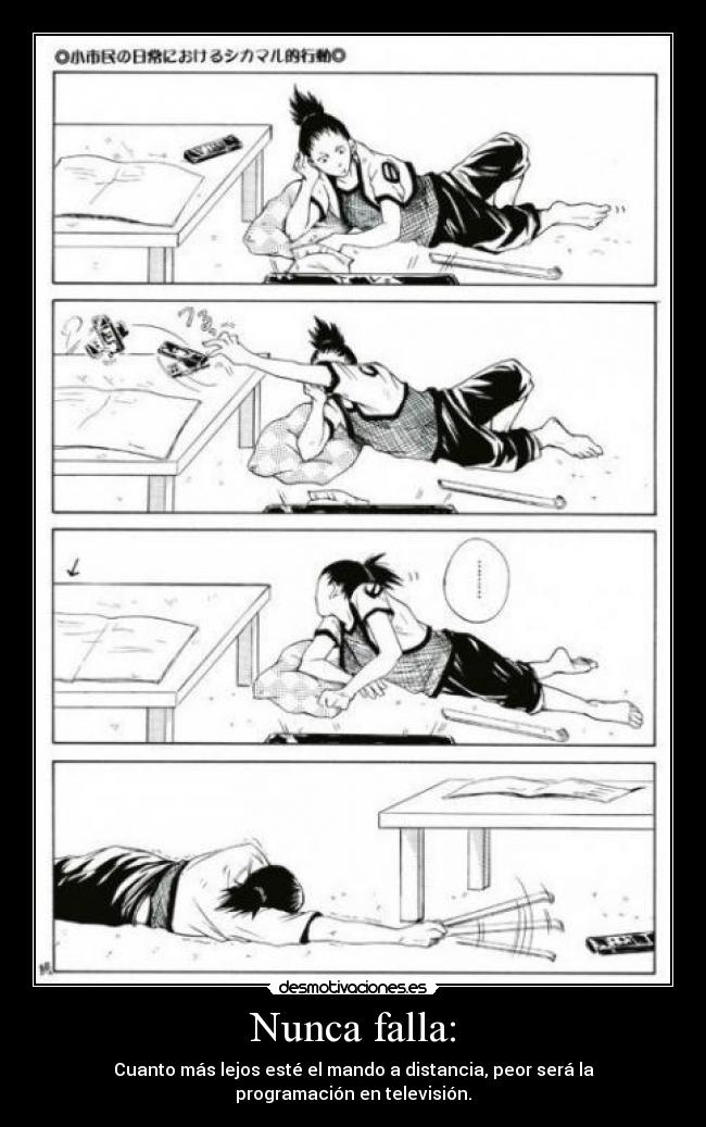 Nunca falla: - Cuanto más lejos esté el mando a distancia, peor será la programación en televisión.