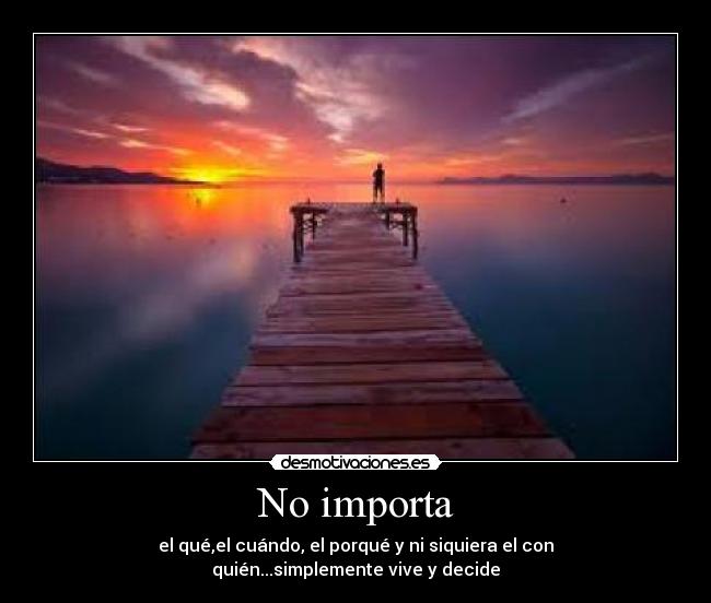 No importa -