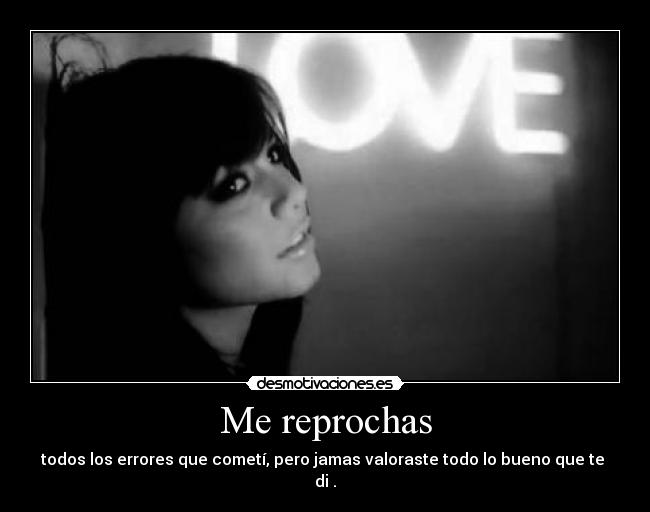 Me reprochas - 