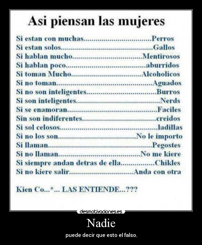 Nadie - puede decir que esto el falso.