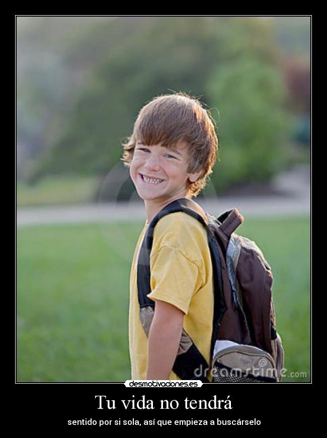Tu vida no tendrá -