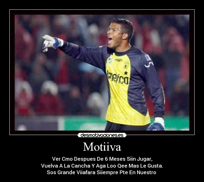 Motiiva - Ver Cmo Despues De 6 Meses Siin Jugar,
Vuelva A La Cancha Y Aga Loo Qee Mas Le Gusta.
Sos Grande Viiafara Siiempre Pte En Nuestro ♥