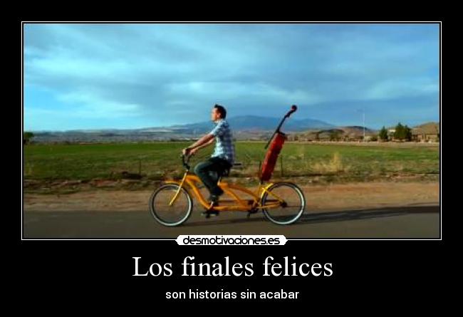 Los finales felices - son historias sin acabar