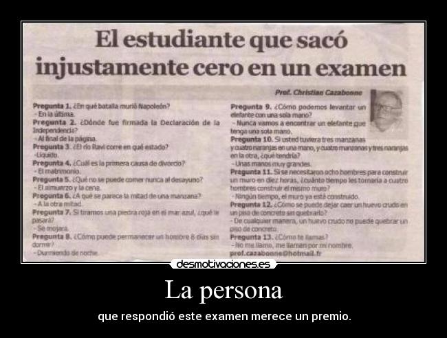La persona - que respondió este examen merece un premio.