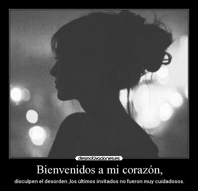 Bienvenidos a mi corazón, - 