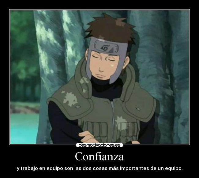 carteles confianza yamato tenzou tenzo naruto shippuden anime manga kolpisoto desmotivaciones