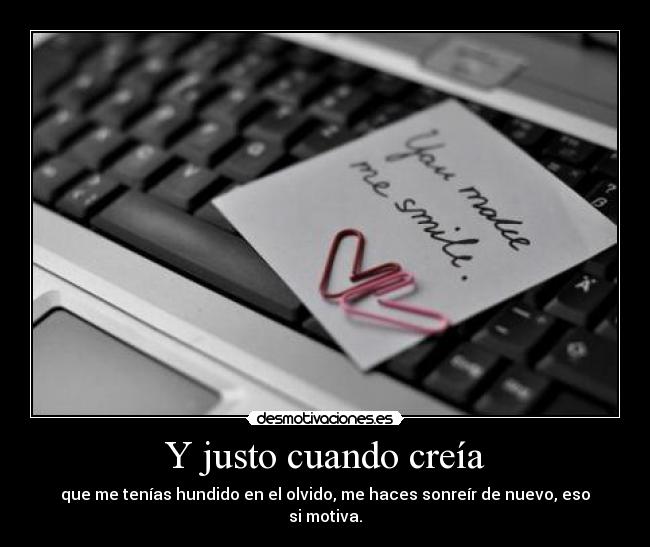 Y justo cuando creía -