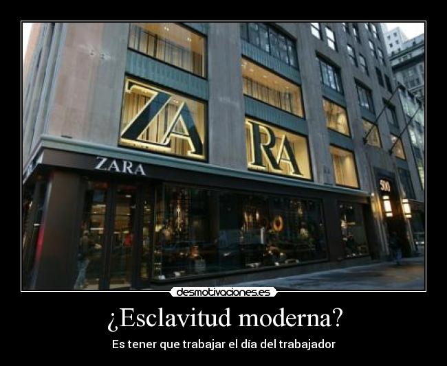 ¿Esclavitud moderna? - Es tener que trabajar el día del trabajador
