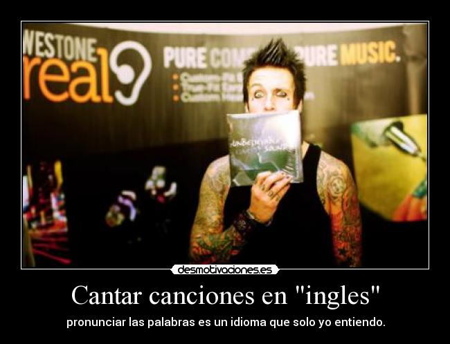 Cantar canciones en ingles - pronunciar las palabras es un idioma que solo yo entiendo.