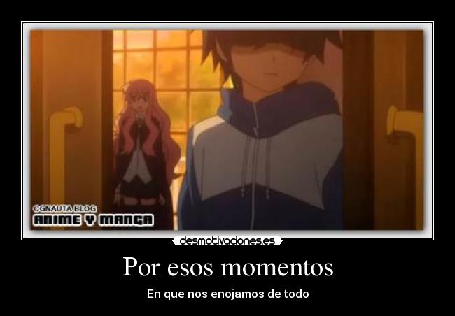 Por esos momentos - En que nos enojamos de todo